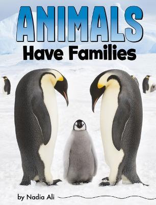 Animals Have Families - Nadia Ali
