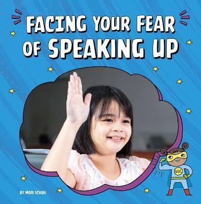 Facing Your Fear of Speaking Up - Mari Schuh