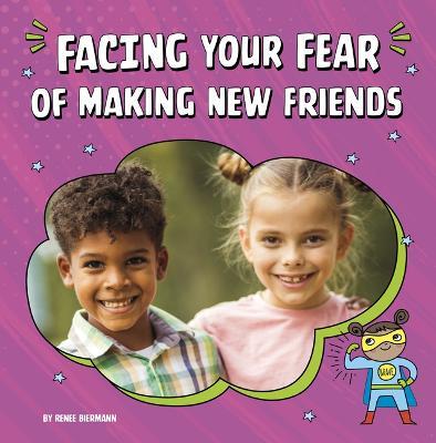 Facing Your Fear of Making New Friends - Renee Biermann