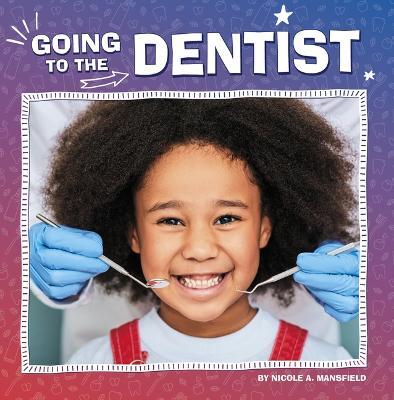 Going to the Dentist - Nicole A. Mansfield