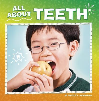 All about Teeth - Nicole A. Mansfield