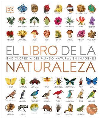 El Libro de la Naturaleza: Enciclopedia del Mundo Natural En Emagenes - Dk