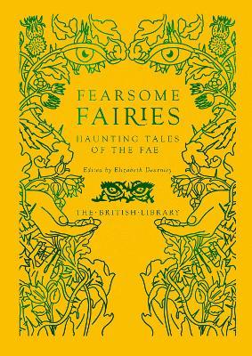 Fearsome Fairies: Haunting Tales of the Fae - Elizabeth Dearnley