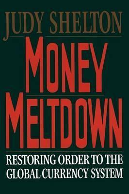 Money Meltdown - Judy Shelton