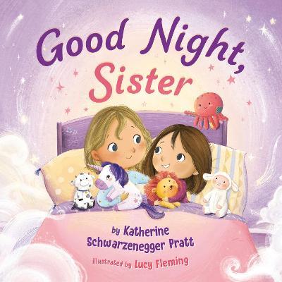 Good Night, Sister - Katherine Schwarzenegger Pratt