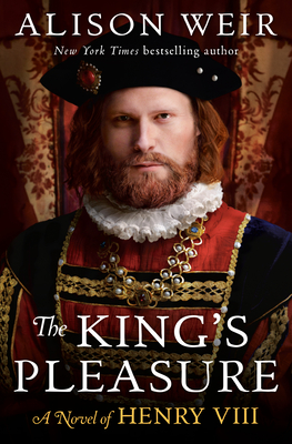The King's Pleasure: A Novel of Henry VIII - Alison Weir