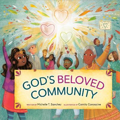 God's Beloved Community: A Picture Book - Michelle T. Sanchez
