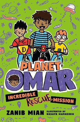 Planet Omar: Incredible Rescue Mission - Zanib Mian