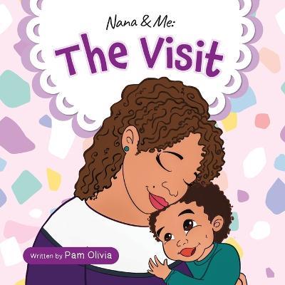Nana & Me: The Visit (Determined Toddler) - Pam Olivia