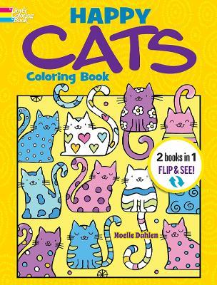 Happy Cats Coloring Book/Happy Cats Color by Number: 2 Books in 1/Flip and See! - Noelle Dahlen