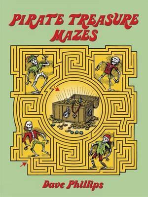 Pirate Treasure Mazes - Dave Phillips