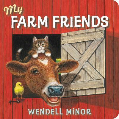 My Farm Friends - Wendell Minor