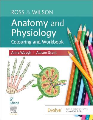 Ross & Wilson Anatomy and Physiology Colouring and Workbook - Anne Waugh