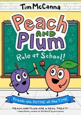 Peach and Plum: Rule at School! (a Graphic Novel) - Tim Mccanna