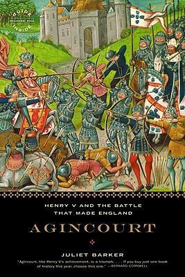 Agincourt: Henry V and the Battle That Made England - Juliet Barker