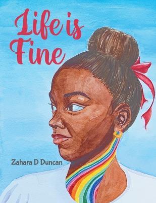 Life Is Fine - Zahara D. Duncan