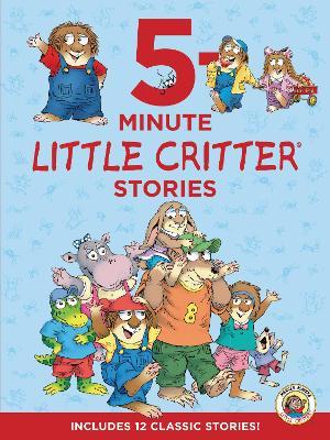 Little Critter: 5-Minute Little Critter Stories: Includes 12 Classic Stories! - Mercer Mayer