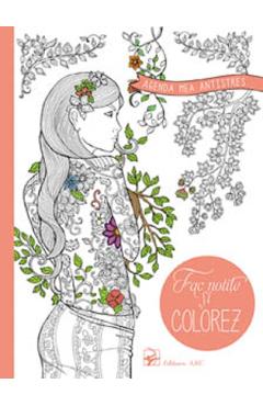 Coperta cărții 'Fac notite si colorez. Agenda mea antistres'