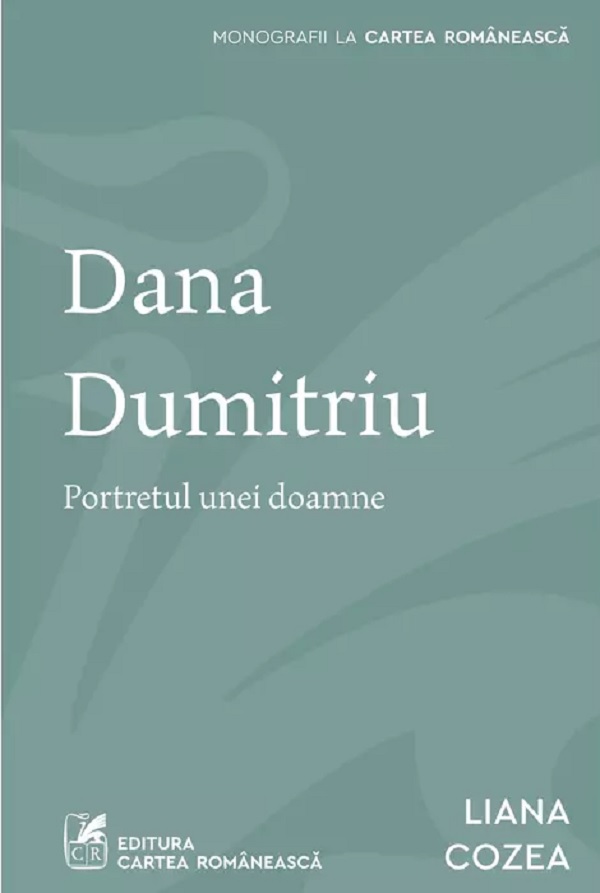 Dana Dumitriu. Portretul unei doamne - Liana Cozea