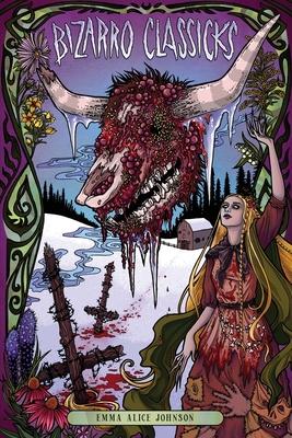 Bizarro Classicks - Emma Alice Johnson