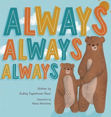 Always, Always, Always - Audrey Copenhaver Nixon