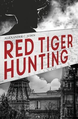 Red Tiger Hunting - Alexander C. Juden