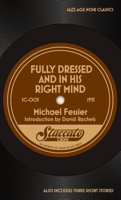 Fully Dressed and In His Right Mind - Michael Fessier
