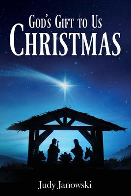 God's Gift to Us - Christmas - Judy Janowski