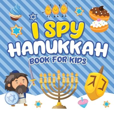 I Spy Hanukkah Book for Kids: A Fun Guessing Game Book for Little Kids Ages 2-5 and all ages - A Great Chanukah gift for Kids and Toddlers - Jewish Learning Press
