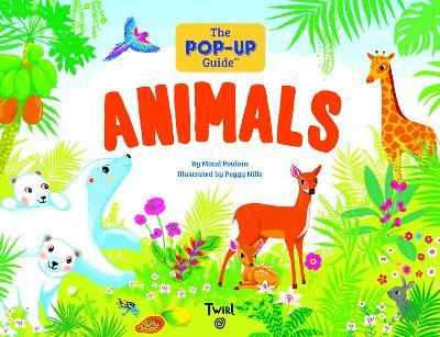 The Pop-Up Guide: Animals - Maud Poulain