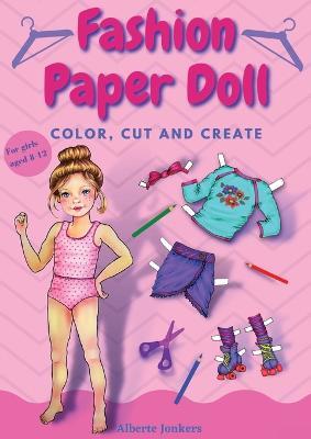 Fashion Paper Doll: Color, cut and create - Alberte Jonkers