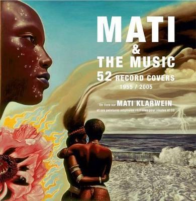 Mati & the Music: 52 Record Covers 1955-2005 - Mati Klarwein