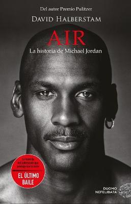 Air. La Historia de Michael Jordan - David Halberstam