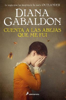 Cuenta a Las Abejas Que Me Fui / Go Tell the Bees That I Am Gone - Diana Gabaldon