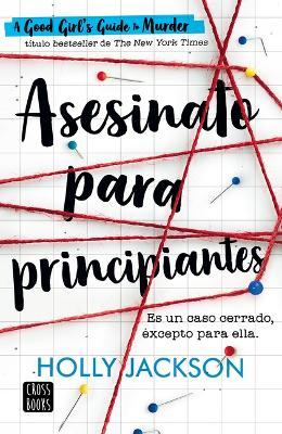 Asesinato Para Principiantes / A Good Girl´s Guide to Murder (Spanish Edition) - Holly Jackson