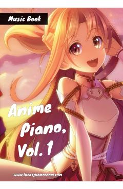 Anime Piano, Vol. 1: Easy Anime Piano Sheet Music Book for Beginners and Advanced - Lucas Hackbarth