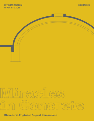 Miracles in Concrete: Structural Engineer August Komendant - Estonian Museum Of Architecture