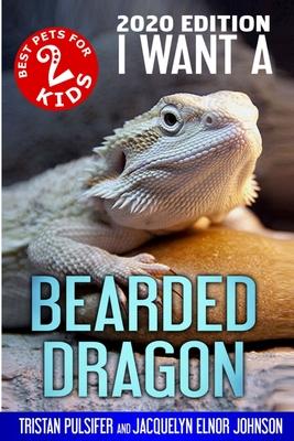 I Want A Bearded Dragon - Tristan Pulsifer Pulsifer