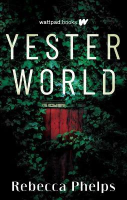 Yesterworld - Rebecca Phelps