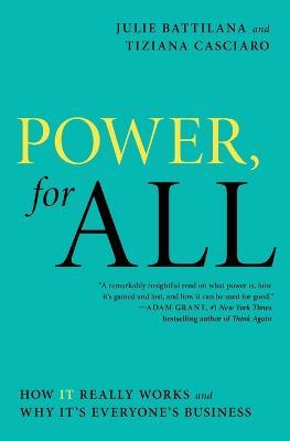 Power, for All: How It Really Works and Why It's Everyone's Business - Julie Battilana