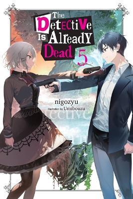 The Detective Is Already Dead, Vol. 5 - Nigozyu
