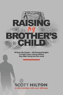Raising My Brother's Child - Scott Hilton