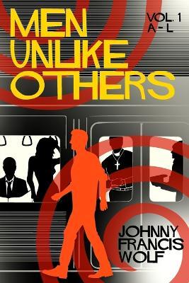 Men Unlike Others - Johnny Francis Wolf