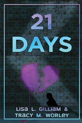 21 Days: Finding Strength and Healing - Lisa L. Gilliam