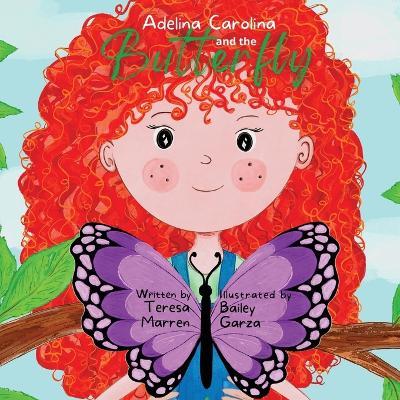 Adelina Carolina and the Butterfly - Teresa Marren