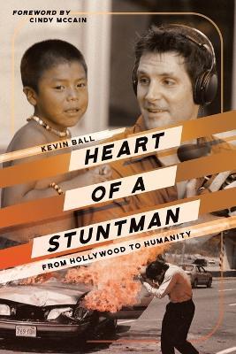Heart of a Stuntman - Kevin Ball