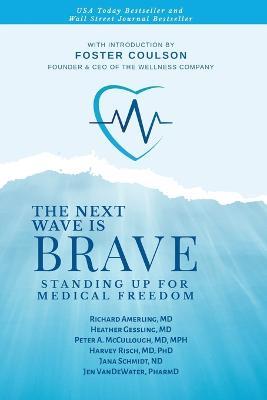 The Next Wave is Brave: Standing Up for Medical Freedom - Heather Gessling