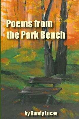 Poems from a Park Bench - Randy Lucas
