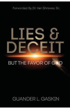 Coperta cărții 'Lies & Deceit: But the Favor of God - Guander L. Gaskin'