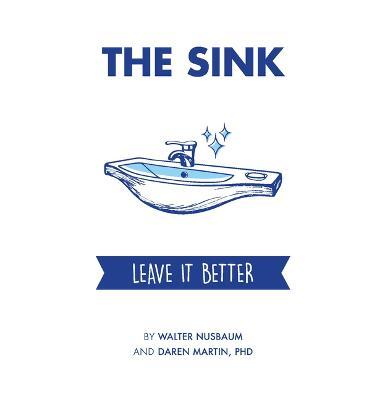 The Sink: Leave It Better - Daren Martin